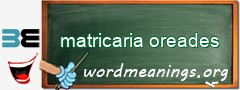 WordMeaning blackboard for matricaria oreades